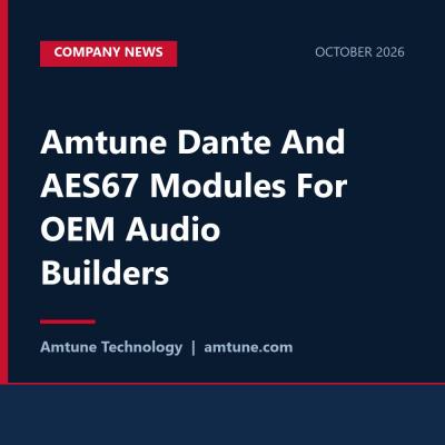 Amtune Dante And AES67 Modules For OEM Audio Builders