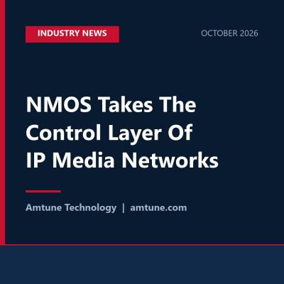 NMOS Takes The Control Layer Of IP Media Networks