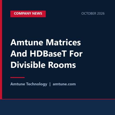 Amtune Matrices And HDBaseT For Divisible Rooms