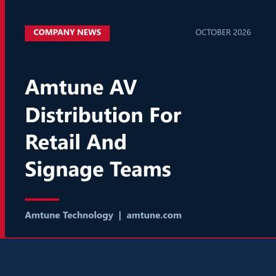 Amtune AV Distribution For Retail And Signage Teams
