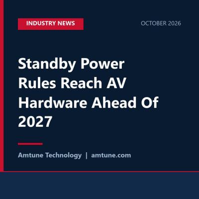 Standby Power Rules Reach AV Hardware Ahead Of 2027