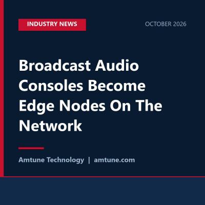 Broadcast Audio Consoles Become Edge Nodes On The Network