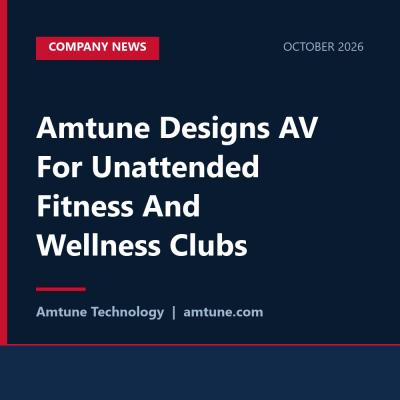 Amtune Designs AV For Unattended Fitness And Wellness Clubs