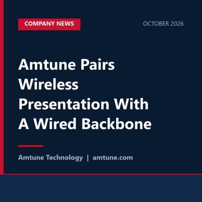 Amtune Pairs Wireless Presentation With A Wired Backbone