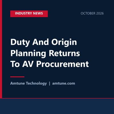Duty And Origin Planning Returns To AV Procurement